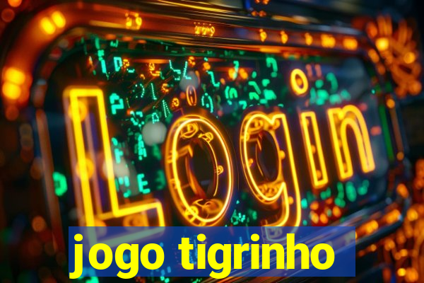 jogo tigrinho