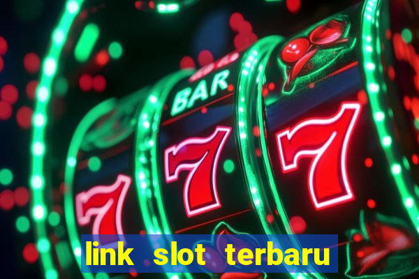 link slot terbaru hari ini