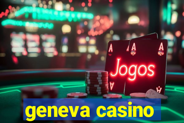 geneva casino