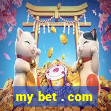 my bet . com