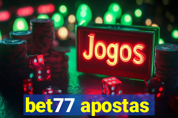 bet77 apostas