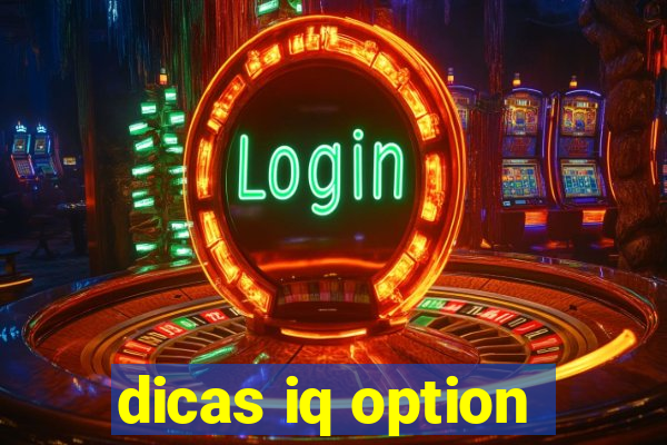 dicas iq option