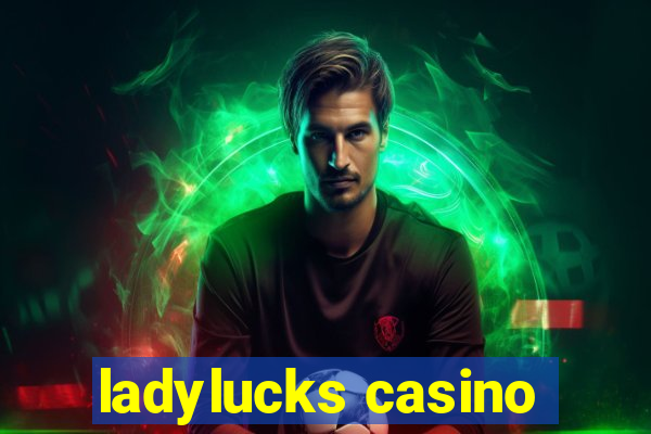 ladylucks casino