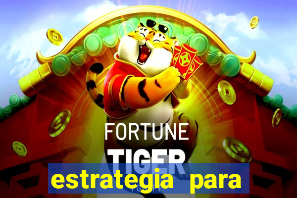 estrategia para jogar tiger fortune