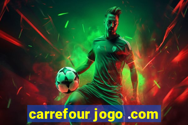 carrefour jogo .com