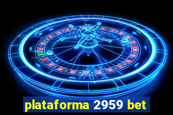 plataforma 2959 bet