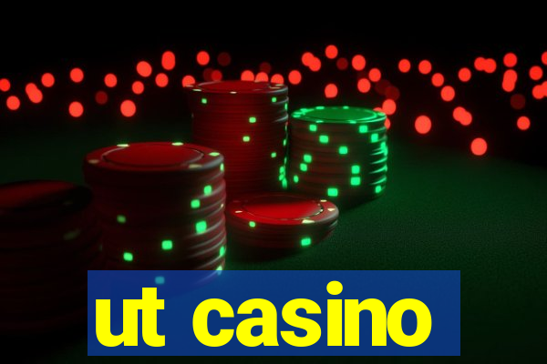 ut casino