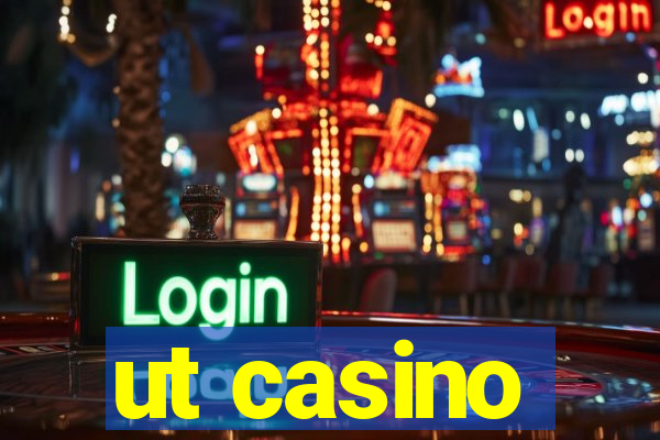 ut casino