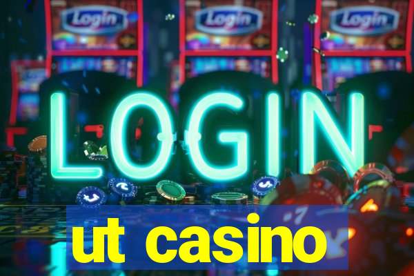 ut casino