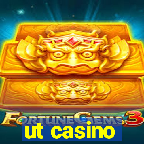 ut casino