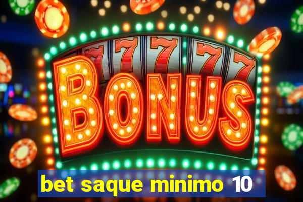 bet saque minimo 10