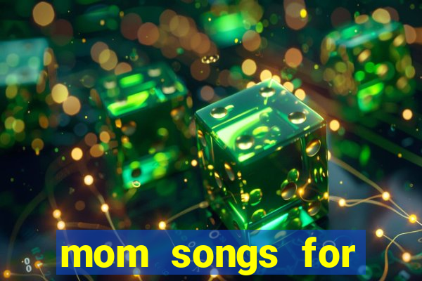 mom songs for mother's day