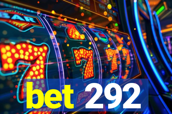 bet 292