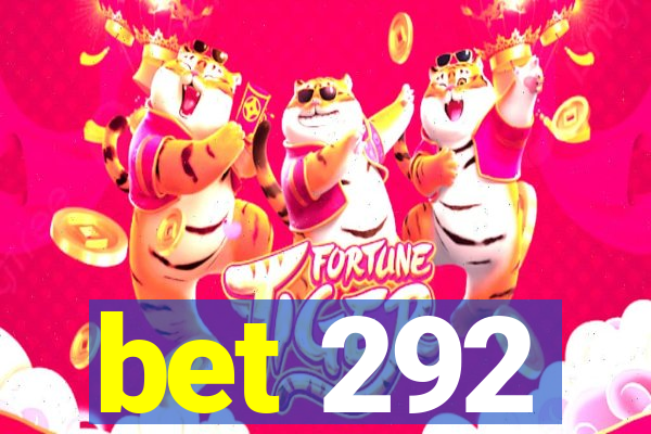 bet 292