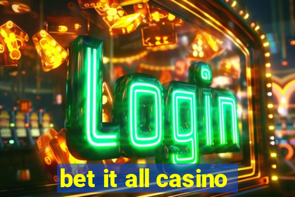 bet it all casino