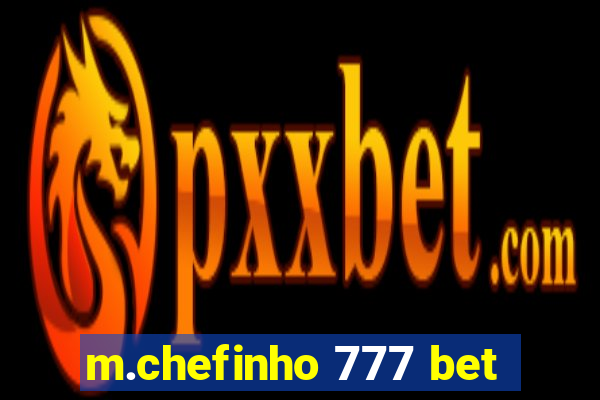 m.chefinho 777 bet