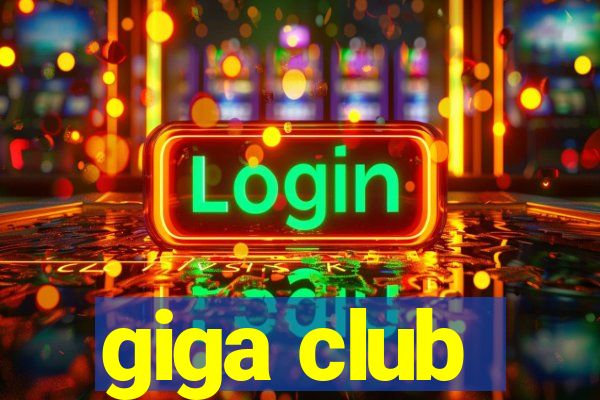 giga club