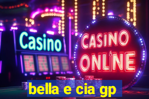 bella e cia gp