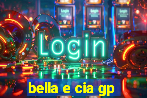 bella e cia gp