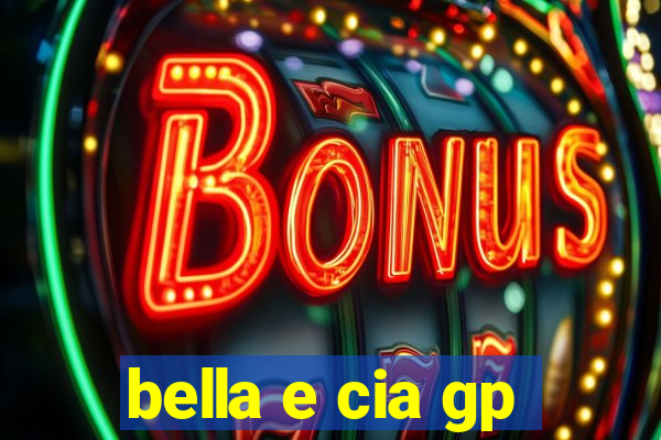 bella e cia gp