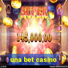 una bet casino