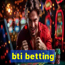 bti betting