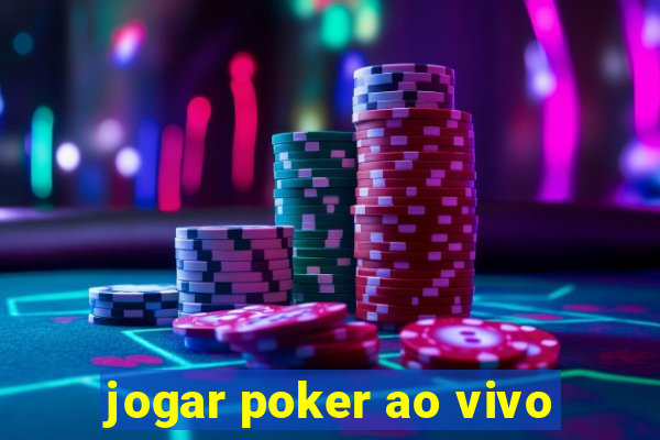 jogar poker ao vivo