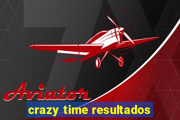 crazy time resultados