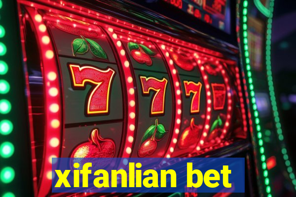 xifanlian bet