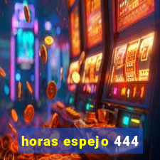 horas espejo 444