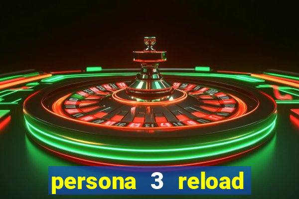 persona 3 reload reticent checkmate