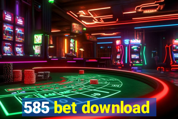 585 bet download