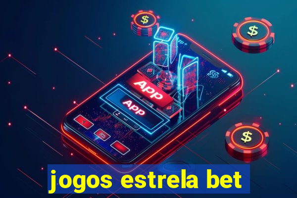 jogos estrela bet