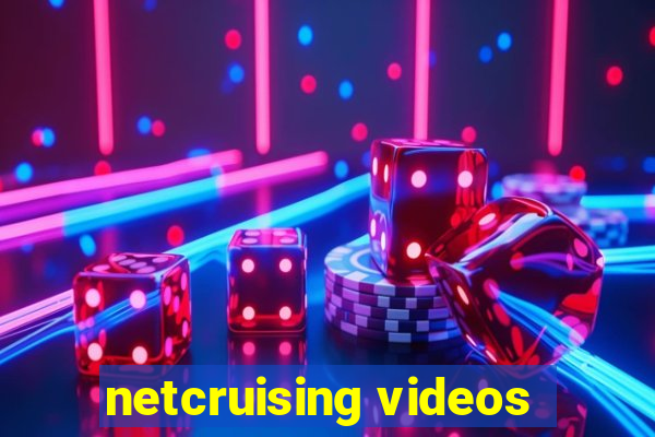 netcruising videos