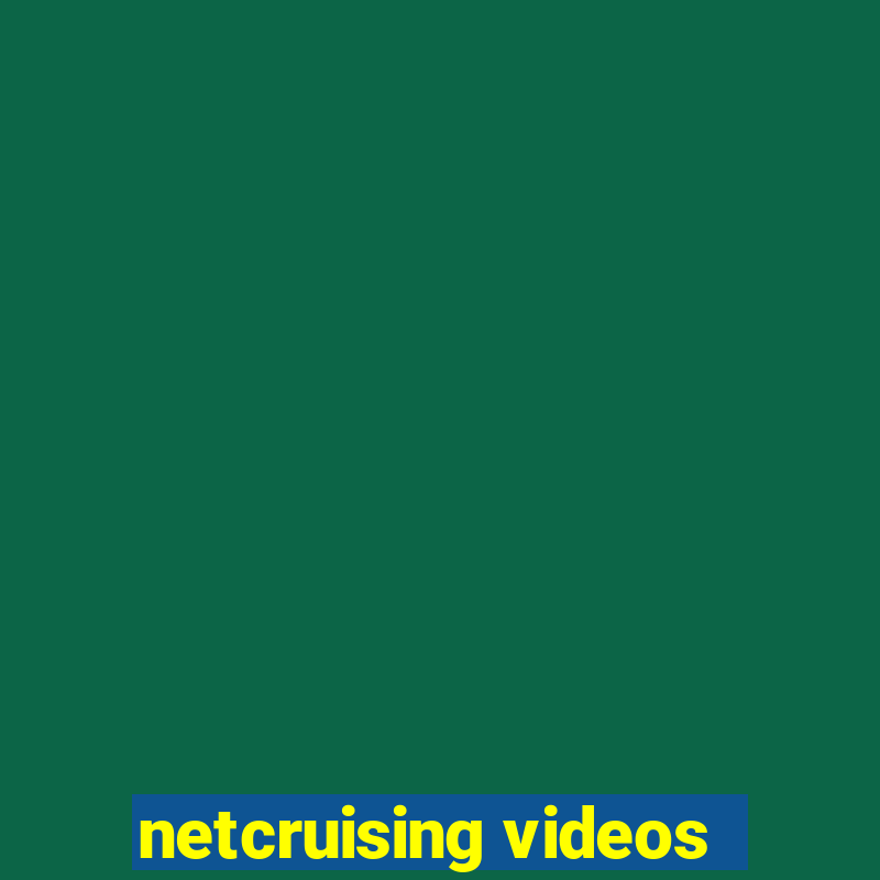 netcruising videos