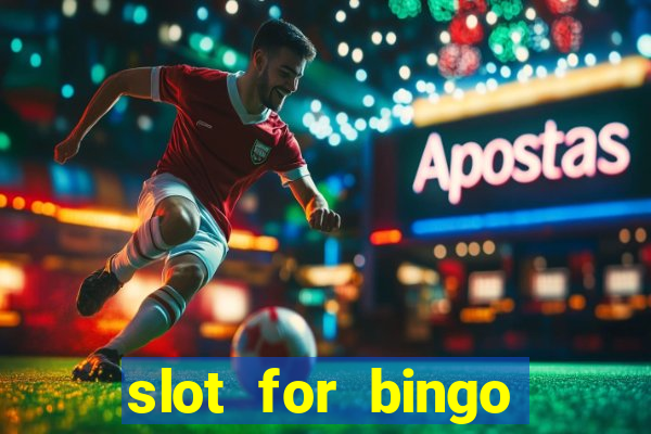 slot for bingo acesso antecipado