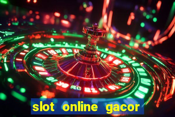 slot online gacor terbaru gampang menang