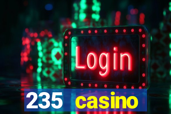 235 casino manchester opening times