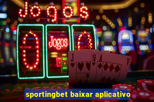 sportingbet baixar aplicativo