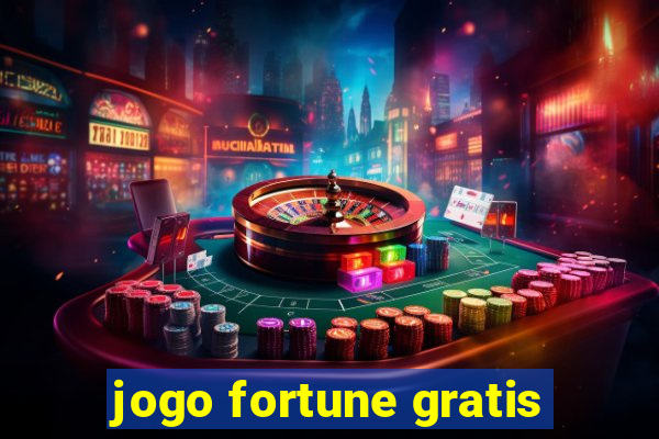 jogo fortune gratis