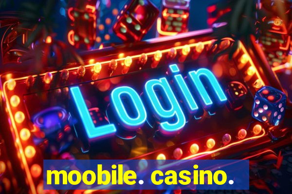 moobile. casino.