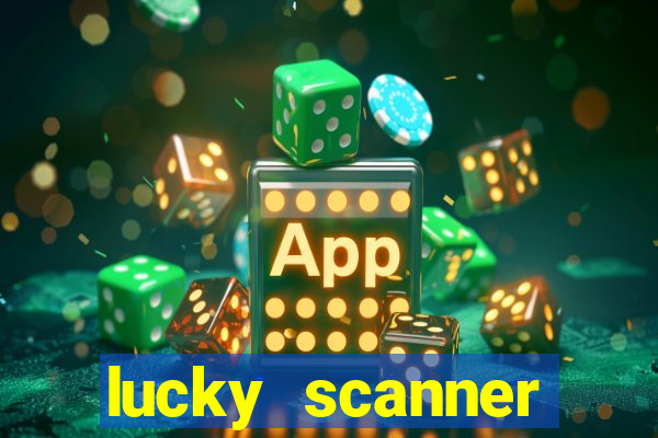 lucky scanner ganhar dinheiro