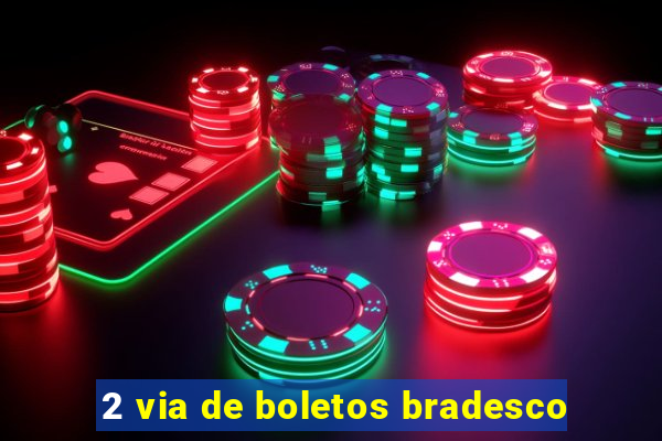 2 via de boletos bradesco