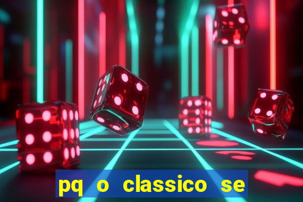 pq o classico se chama derby