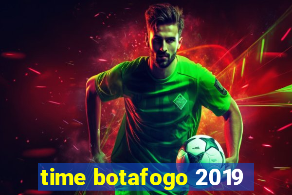 time botafogo 2019