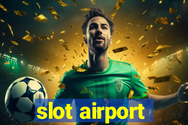 slot airport