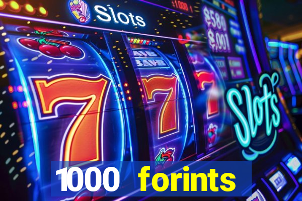 1000 forints deposit casino