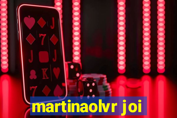 martinaolvr joi