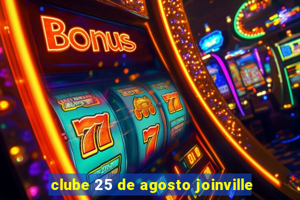 clube 25 de agosto joinville