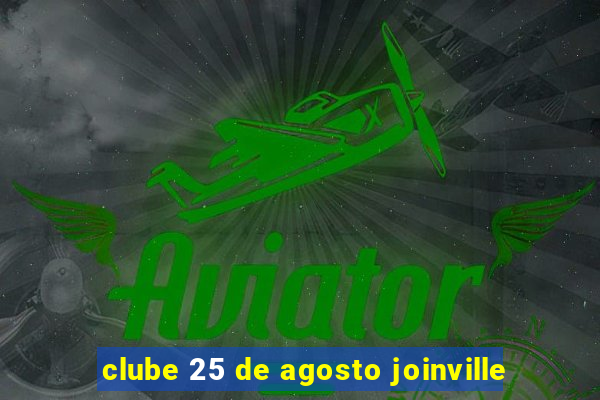 clube 25 de agosto joinville